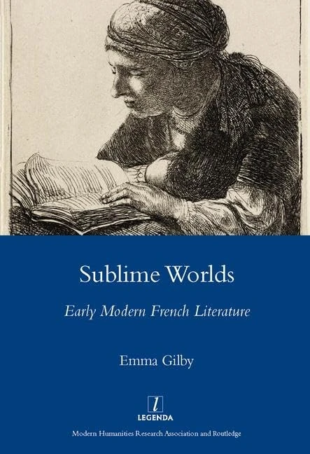 Sublime Worlds: Early Modern French Literature (Legenda Main Series) - Image 1