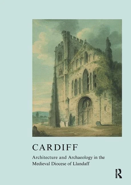 Cardiff: Architecture and Archaeology in the Medieval Diocese of Llandaff: 29 (The British Archaeological Association Conference Transactions) - Image 1