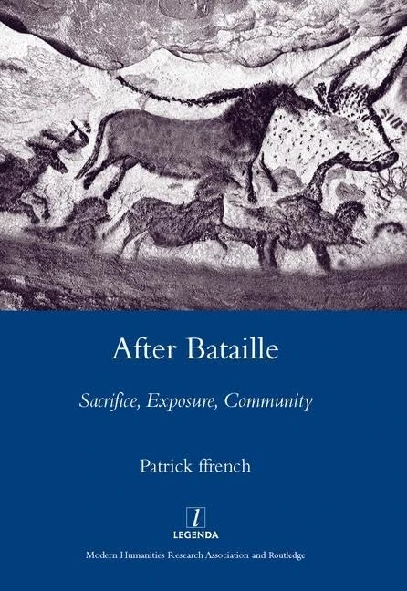 After Bataille: Sacrifice, Exposure, Community (Legenda Main Series)