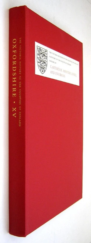 A A History of the County of Oxford: XV: Carterton, Minster Lovell, and Environs (Victoria County History)