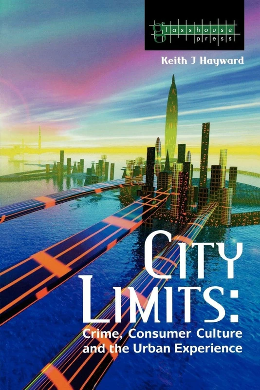 City Limits: Crime, Consumer Culture and the Urban Experience (Criminology) - Image 1