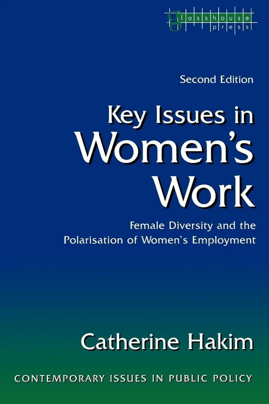 Key Issues in Women's Work: Female Diversity and the Polarisation of Women's Employment (Contemporary Issues in Public Policy)