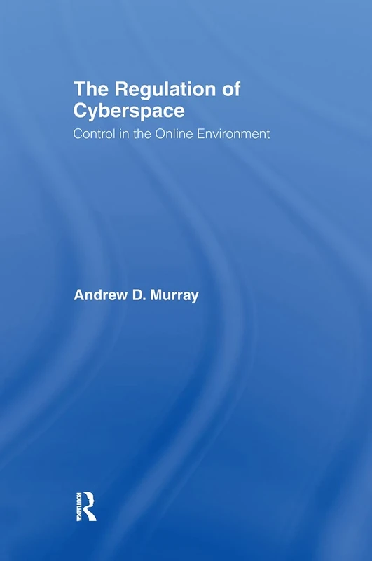 The Regulation of Cyberspace: Control in the Online Environment (Glasshouse S)