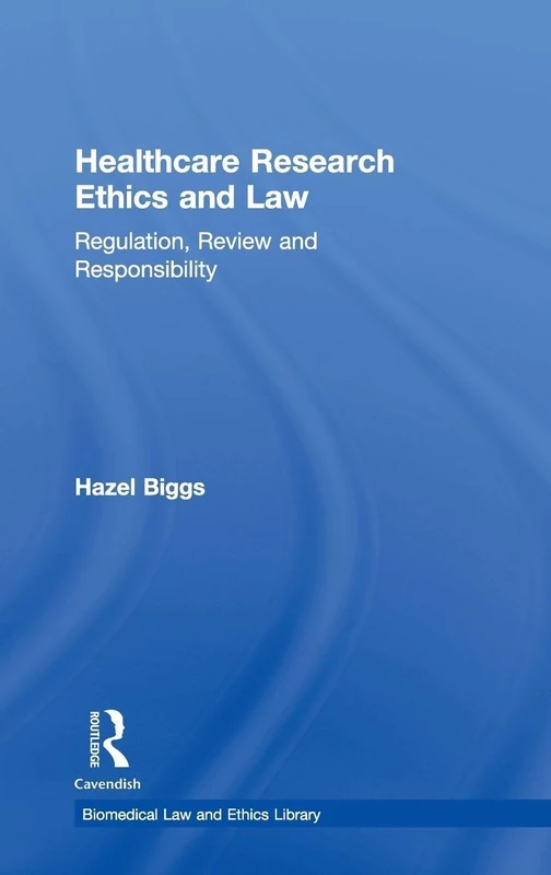 Routledge Healthcare Research Ethics and Law Textbook