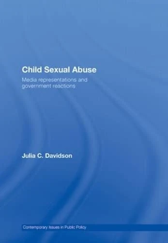 Routledge - Child Sexual Abuse: Media and Government Policy