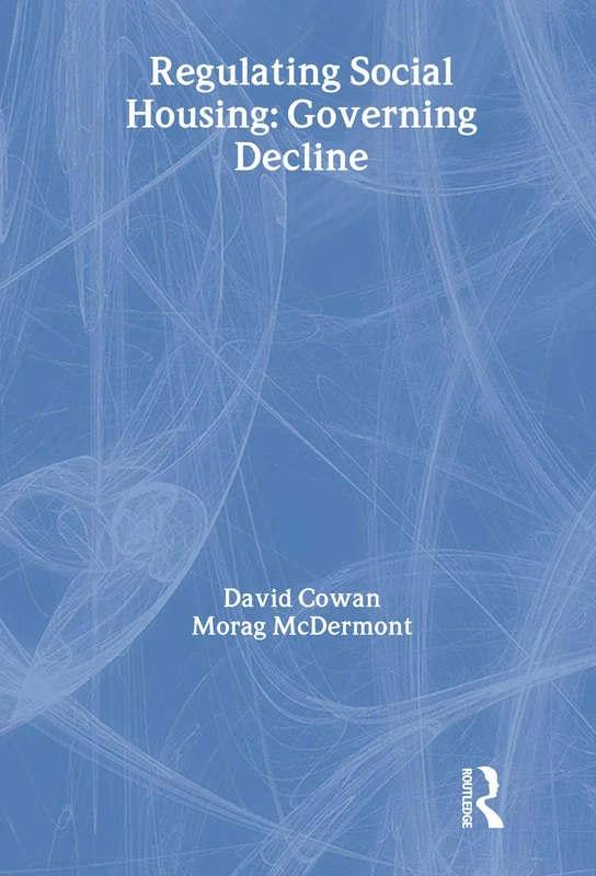 Routledge Regulating Social Housing: Governing Decline Book