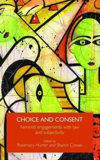 Routledge Choice and Consent: Feminist Engagements with Law
