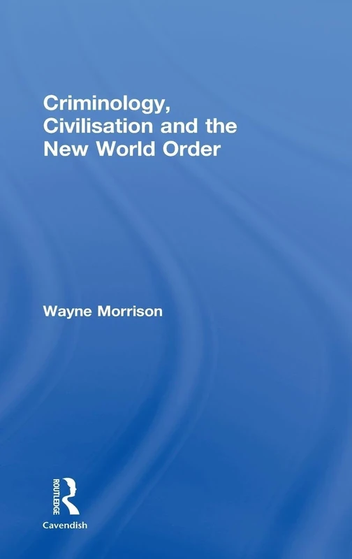 Criminology, Civilisation and the New World Order