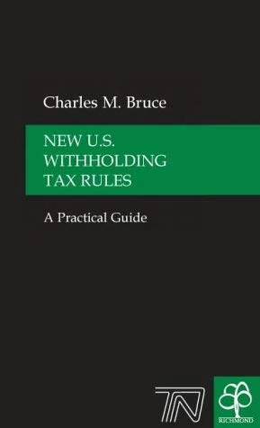 New US Withholding Tax Rules: A Practical Guide
