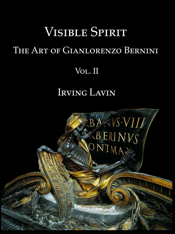 Visible Spirit, Vol. II: The Art of Gian Lorenzo Bernini, Volume II (Visible Spirit: The Art of Gian Lorenzo Bernini)