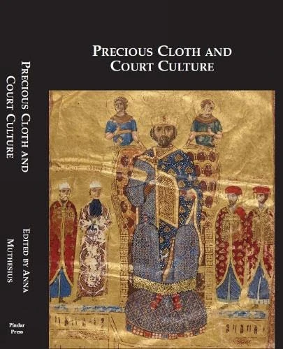 Precious Cloth and Court Culture: 4th-16th Centuries Book