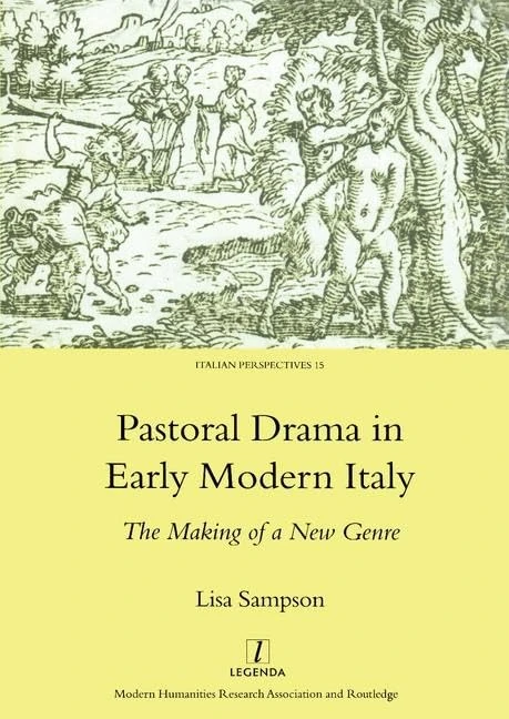 Pastoral Drama in Early Modern Italy: The Making of a New Genre: 15 (Legenda Italian Perspectives) - Image 1