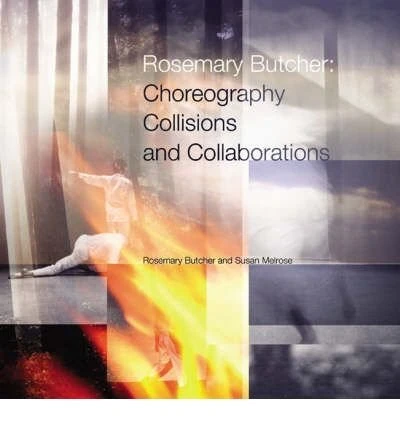 Rosemary Butcher: Choreography, Collisions and Collaborations (Performing Arts) - Image 1
