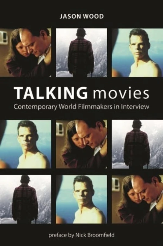 Talking Movies: Contemporary World Filmmakers in Interview (Film and Media Studies)