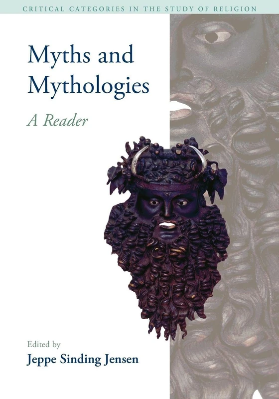 Myths and Mythologies: A Reader (Critical Categories in the Study of Religion)