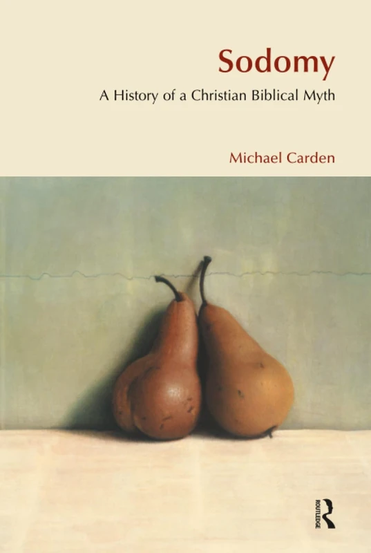 Sodomy: A History of a Christian Biblical Myth (BibleWorld)