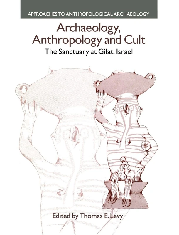 Routledge Archaeology, Anthropology and Cult - Gilat, Israel