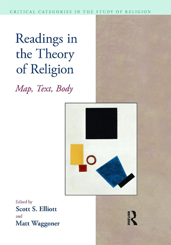 Readings in the Theory of Religion: Map, Text, Body (Critical Categories in the Study of Religion)