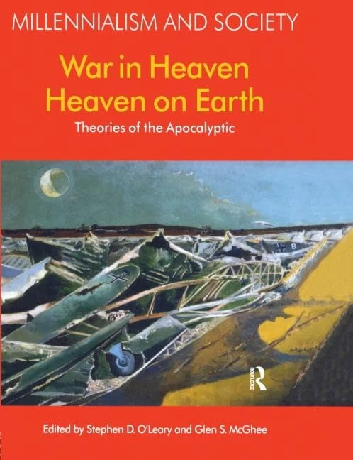 War in Heaven/Heaven on Earth: Theories of the Apocalyptic: 2 (Millennialism and Society)