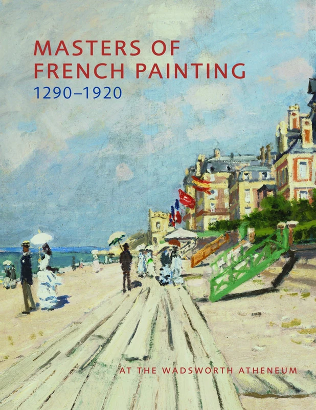 Masters of French Painting, 1290-1920: At the Wadsworth Atheneum