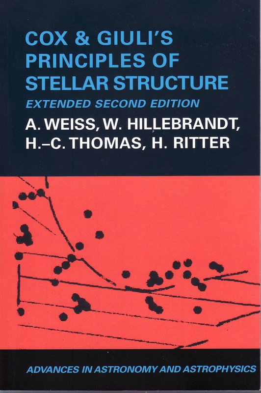 Cox and Giuli's Principles of Stellar Structure (Advances in Astronomy & Astrophysics): V. 8