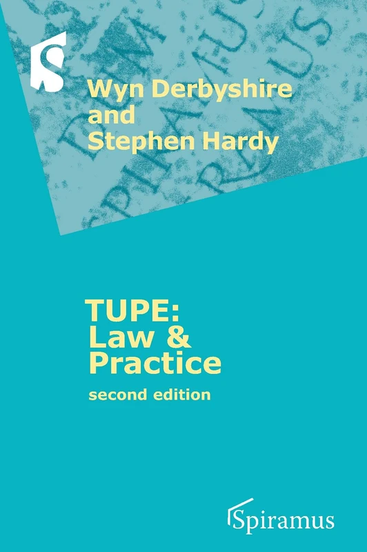 TUPE: Law & Practice: Transfer of Undertakings (protection of Employment) Regulations 2006
