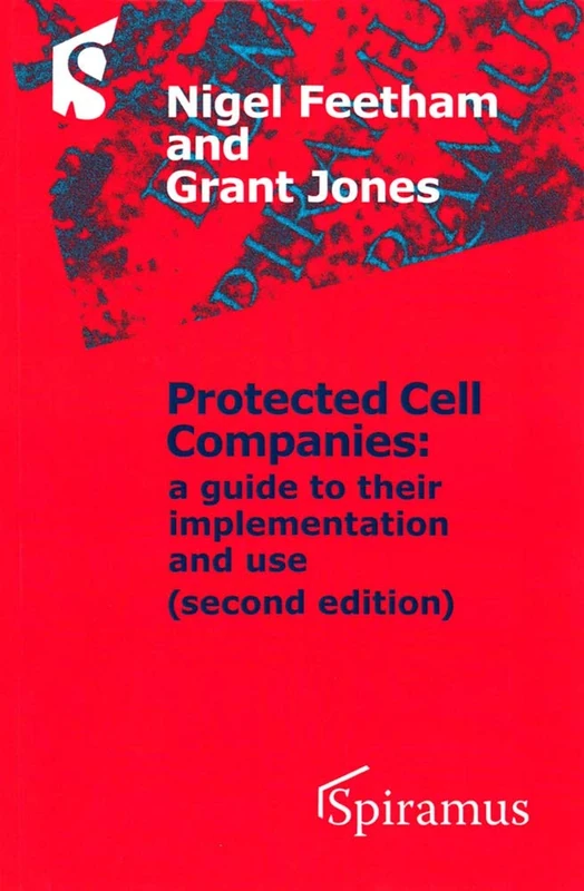 Protected Cell Companies: A Guide to Their Implementation and Use