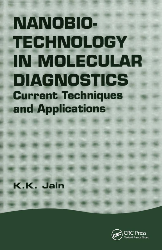 Nanobiotechnology in Molecular Diagnostics: Current Techniques and Applications (Horizon Bioscience)