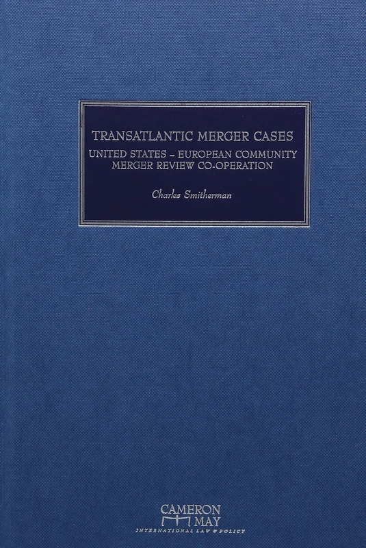 Transatlantic Merger Cases: United States - European Community Merger Review Co-Operation