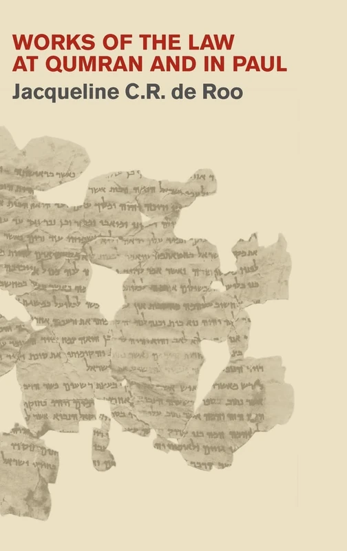 Works of the Law at Qumran and in Paul: No. 13 (New Testament Monographs): 0