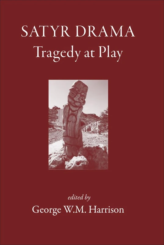 Satyr Drama: Tragedy at Play (Athens)