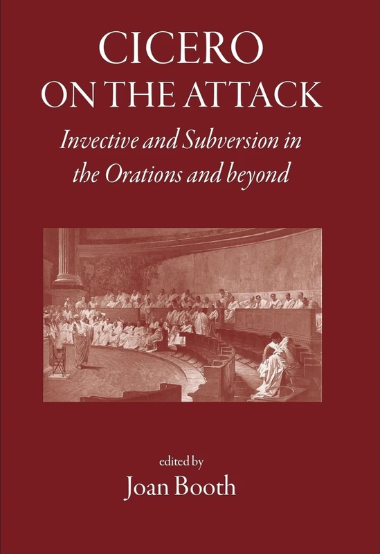 Cicero on the Attack: Invective and Subversion in the Orations and Beyond (The Roman World) - Image 1