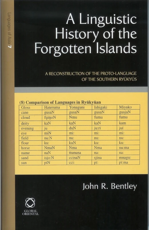 A Linguistic History of the Forgotten Islands: A Reconstruction of the Proto-language of the Southern Ryukyus (Languages of Asia): 7