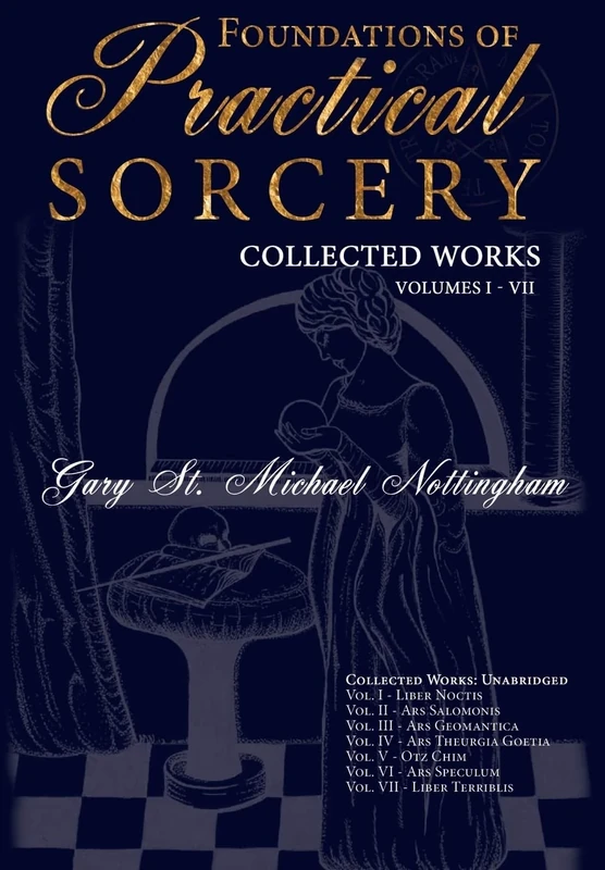 Foundations of Practical Sorcery: Collected Works: Volumes I - VII