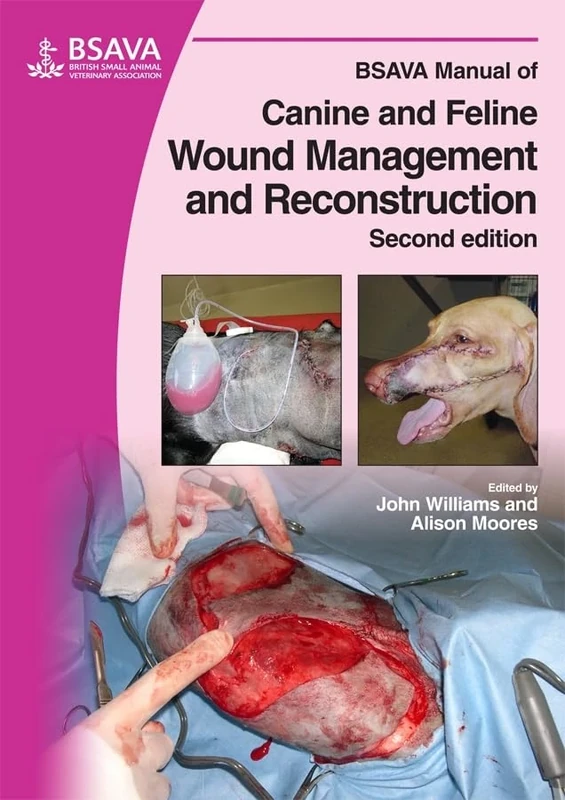 BSAVA Manual of Canine and Feline Wound Management and Reconstruction: 7 (BSAVA British Small Animal Veterinary Association)