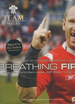 Breathing Fire!: Living the Grand Slam dream with Wales' Rugby Heroes THE OFFICIAL BOOK OF THE 2005 SIX NATIONS CHAMPIONS - Image 1