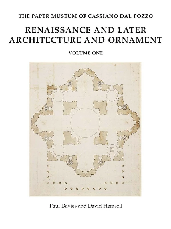 Renaissance and Later Architecture and Ornament: 10 (Paper Museum of Cassiano Dal Pozzo. Series A: Antiquities an)