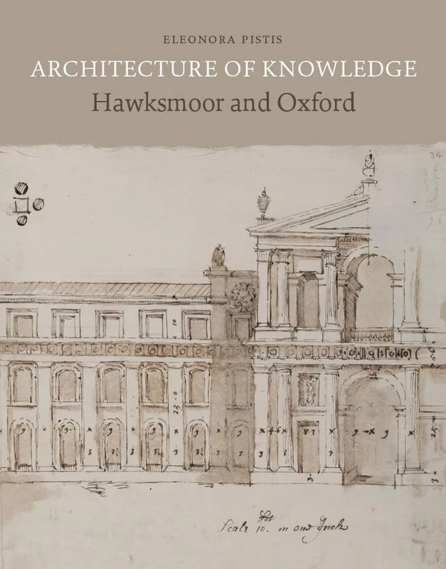 Architecture of Knowledge: Hawksmoor and Oxford