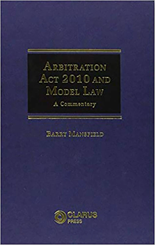 Arbitration Act 2010 and Model Law: A Commentary