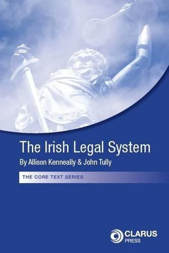The Irish Legal System (Core Text) (The Core Text Series)