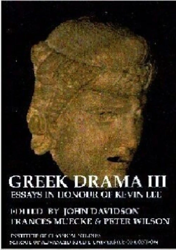 Greek Drama III: Essays in Honour of Kevin Lee (Bulletin Supplement): Essays in Honour of Kevin Lee (BICS Supplement 87): No. 87 (Bulletin of the Institute of Classical Studies Supplements) - Image 1