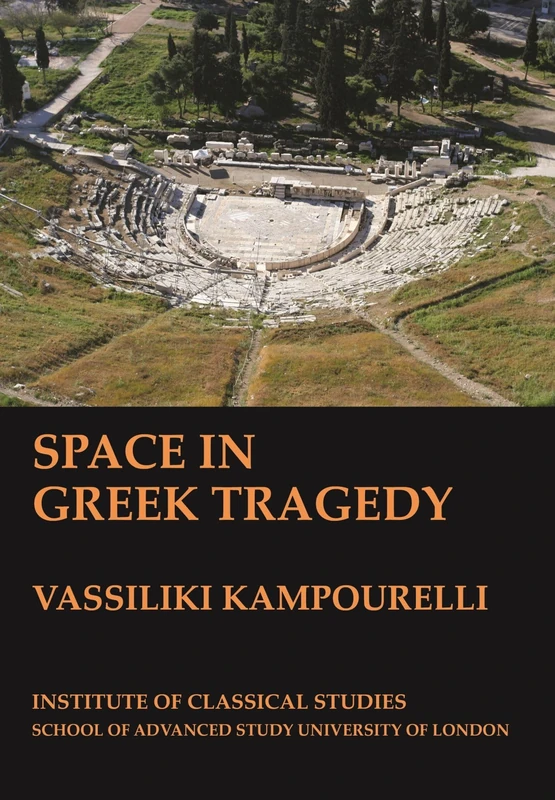 Space in Greek tragedy: Volume 131 (Bulletin of the Institute of Classical Studies Supplements) - Image 1