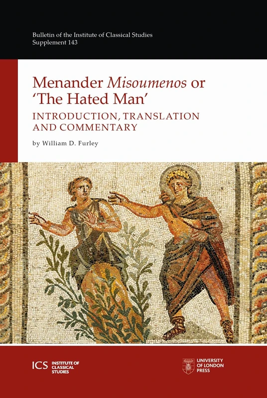 Menander 'Misoumenos' or 'The Hated Man': Introduction, Translation, and Commentary: 143 (Bulletin of the Institute of Classical Studies Supplements) - Image 1