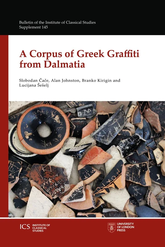 A Corpus of Greek Graffiti from Dalmatia: 145 (Bulletin of the Institute of Classical Studies Supplements): 146 - Image 1