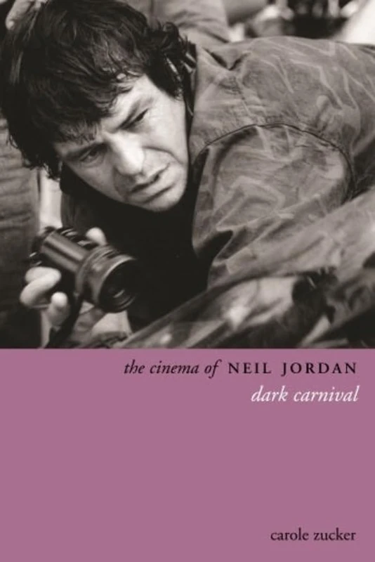 The Cinema of Neil Jordan: Dark Carnival (Directors′ Cuts)