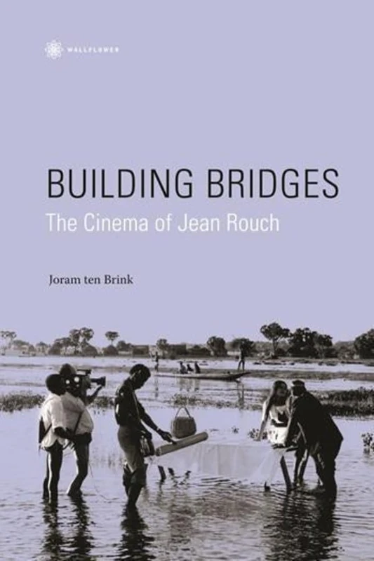 Building Bridges: The Cinema of Jean Rouch (Nonfictions)