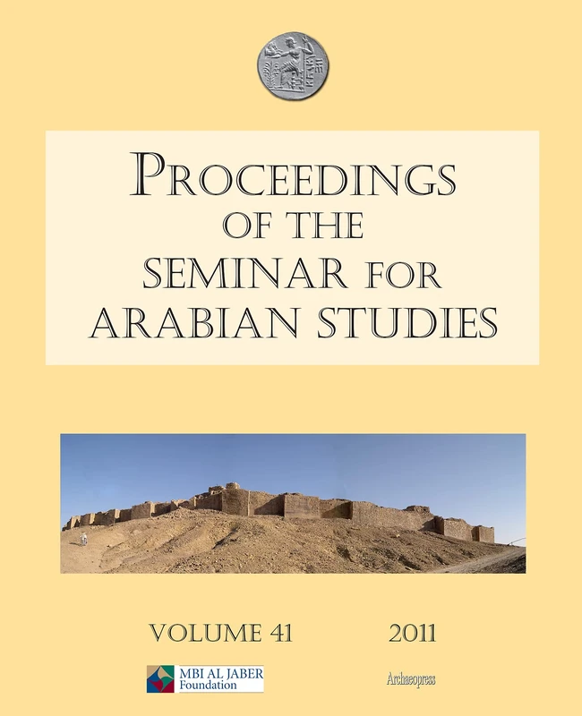 Papers from the Forty-fourth Meeting, Held at the British Museum, London, 22 - 24 July 2010: Proceedings of the Seminar for Arabian Studies 2011 v. 41