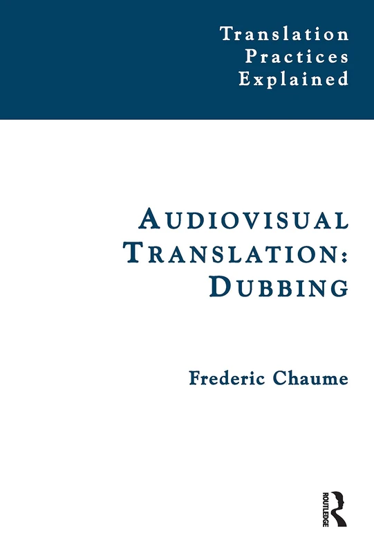 Audiovisual Translation: Dubbing (Translation Practices Explained)