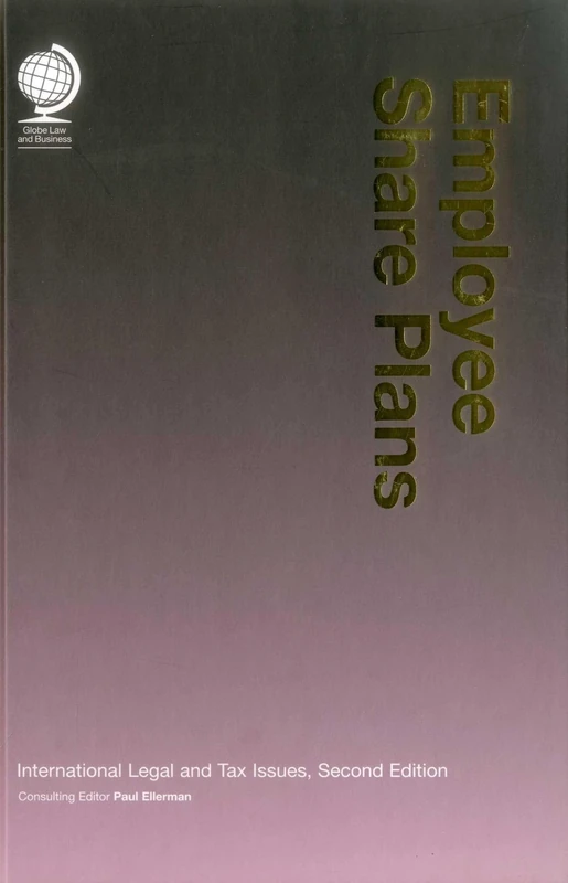 Employee Share Plans: International Legal and Tax Issues, Second Edition