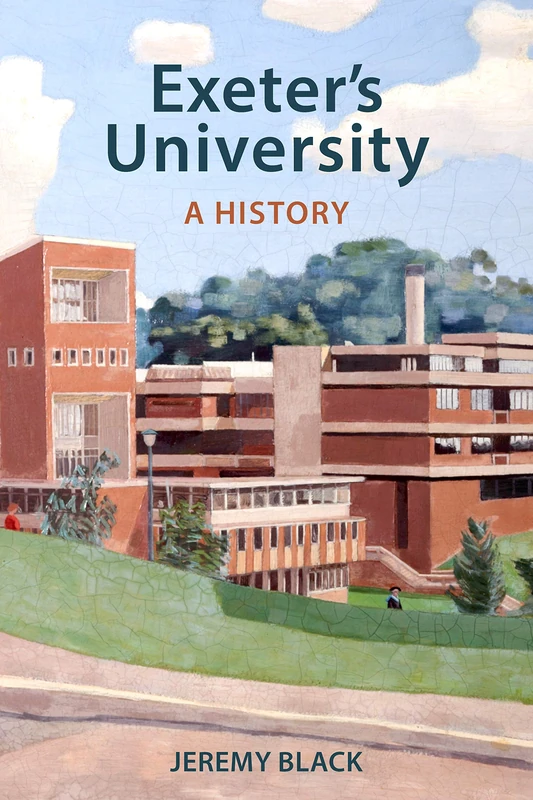 Exeter's University: A History (Cultural Legacies)